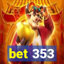 bet 353